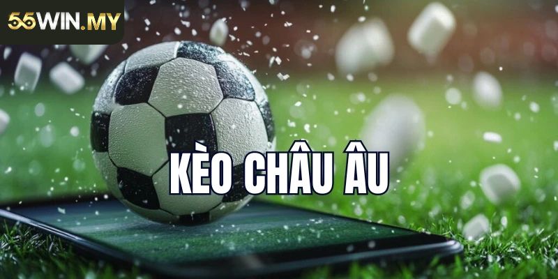 Chiến lược hay chơi kèo cược châu âu nhận thắng lớn